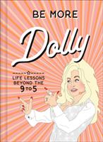Be More Dolly : Life Lessons Beyond the 9 to 5 - Bok av Alice Gomer - Inbunden
