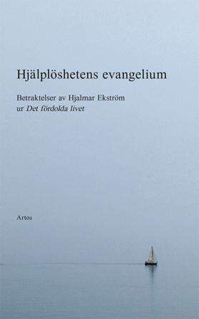 Hjälplöshetens evangelium : betraktelser av Hjalmar Ekström - Bok av Hjalmar Ekström - Danskt band