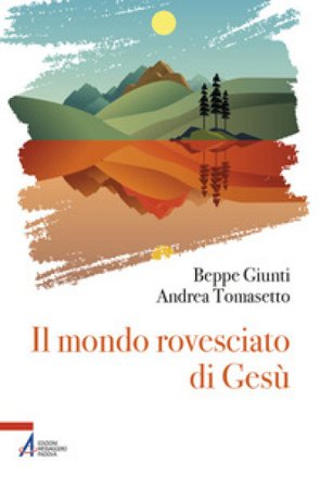 Il mondo rovesciato di Gesù Giuseppe Giunti