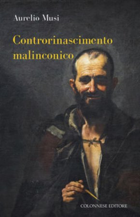 Controrinascimento malinconico Aurelio Musi