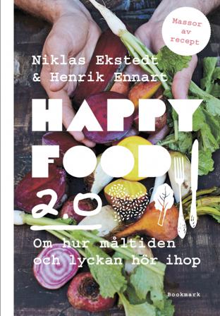 Happy food 2.0: Om hur måltiden och lyckan hör ihop - Bok av Niklas Ekstedt & Henrik Ennart - Inbunden
