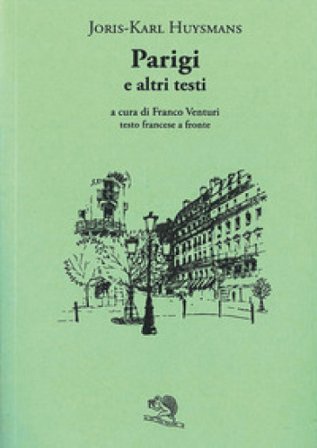 Parigi e altri testi. Testo francese a fronte Joris-Karl Huysmans