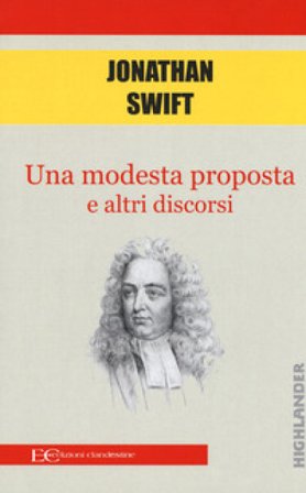Una modesta proposta e altri discorsi Jonathan Swift