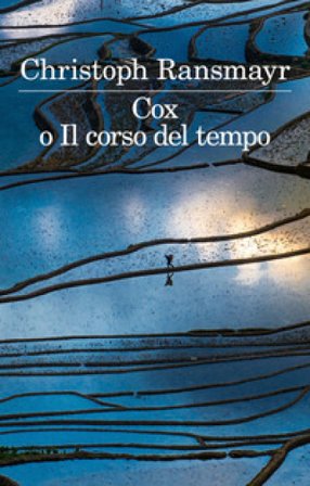 Cox o il corso del tempo Christoph Ransmayr