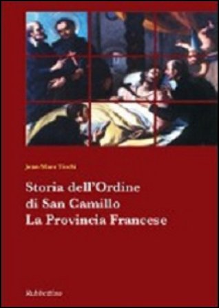 Storia dell'ordine di San Camillo. La provincia francese Jean-Marc Ticchi