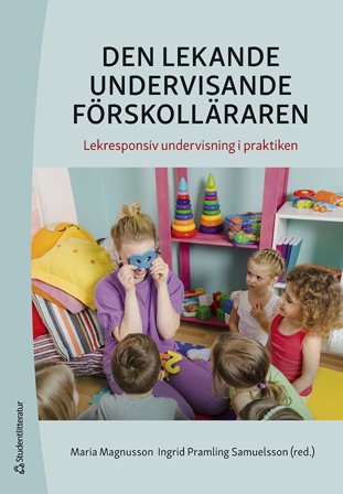 Den lekande undervisande förskolläraren - Lekresponsiv undervisning i praktiken