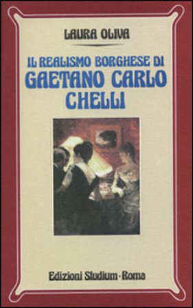 Il realismo borghese di Gaetano Carlo Chelli Laura Oliva