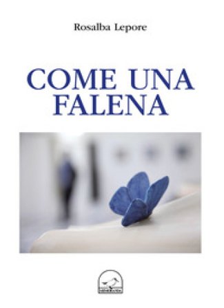 Come una falena Rosalba Lepore