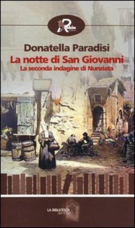 La notte di San Giovanni. La seconda indagine di Nunziata Donatella Paradisi