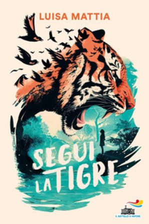 Segui la tigre Luisa Mattia