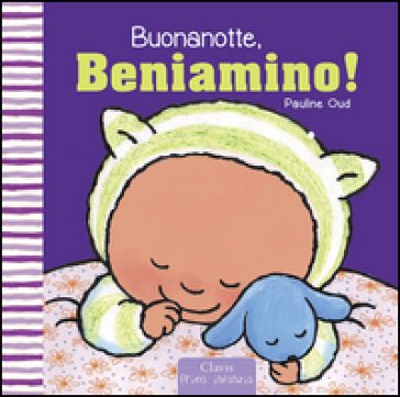Buonanotte, Beniamino! Ediz. illustrata Pauline Oud