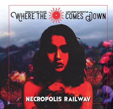 Necropolis railway Where The Sun Comes