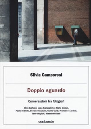 Doppio sguardo. Conversazioni tra fotografi. Ediz. a colori Silvia Camporesi