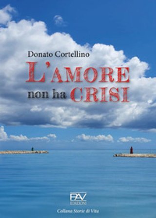 L'amore non ha crisi Donato Cortellino