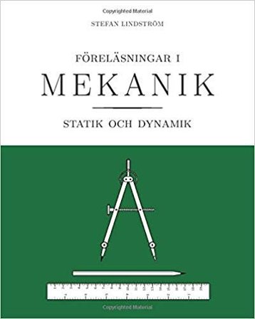 Föreläsningar i mekanik: statik och dynamik