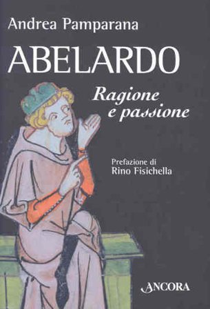 Abelardo. Ragione e passione Andrea Pamparana