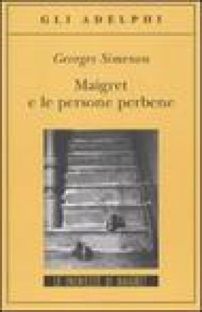 Maigret e le persone perbene Georges Simenon