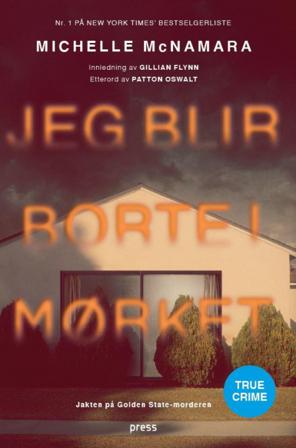 Jeg blir borte i mørket - Bok av Michelle McNamara - Pocket