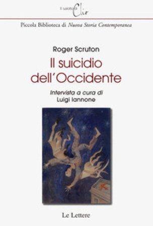 Il suicidio dell'Occidente Roger Scruton