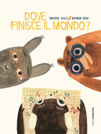 Dove finisce il mondo? Ediz. a colori Davide Calì