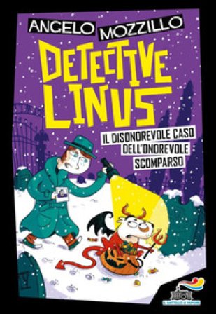 Il disonorevole caso dell'onorevole scomparso. Detective Linus. Vol. 4 Angelo Mozzillo