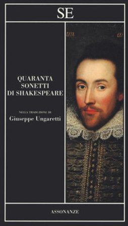 Quaranta sonetti di Shakespeare. Testo inglese a fronte William Shakespeare