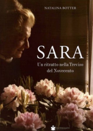 Sara. Un ritratto nella Treviso del Novecento Natalina Botter