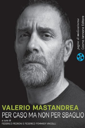 Valerio Mastandrea. Per caso ma non per sbaglio Federico Pedroni