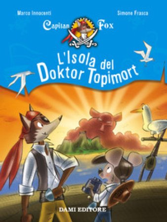 L'isola del Doktor Topimort. Capitain Fox. Vol. 4 Marco Innocenti