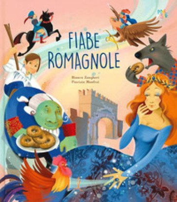 Fiabe romagnole. Ediz. a colori Bianca Zangheri