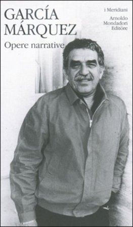 Opere narrative. Vol. 1 Gabriel García Márquez