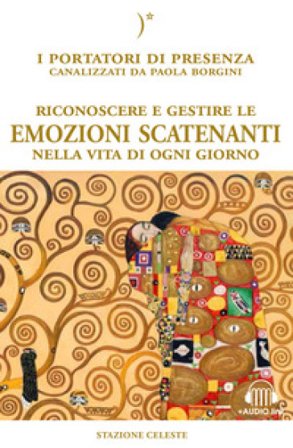 Riconoscere e gestire le emozioni scatenanti nella vita di ogni giorno. Con File audio per il download Paola Borgini