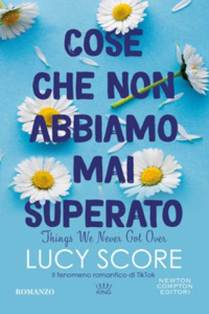 Cose che non abbiamo mai superato. Things we never got over Lucy Score