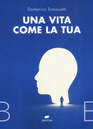 Una vita come la tua Domenico Tomassetti