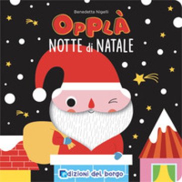 Notte di Natale. Opplà. Ediz. a colori Benedetta Nigelli