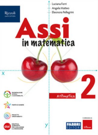 Assi in matematica. Aritmetica, Geometria. Con Quaderno per gli esercizi. Per la Scuola media. Con e-book. Con espansione online. Vol. 2 Luciana Ferri
