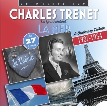 La mer:a centenary tribut Charles Trenet