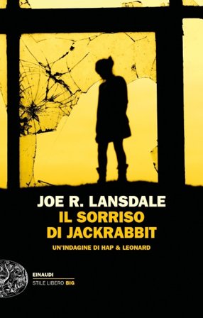 Il sorriso di Jackrabbit. Un'indagine di Hap & Leonard Joe R. Lansdale