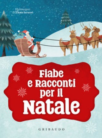 Fiabe e racconti per il Natale. Ediz. a colori Elena Iarussi