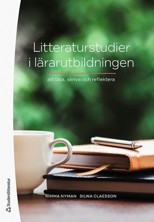 Litteraturstudier i lärarutbildningen - att läsa, skriva och reflektera