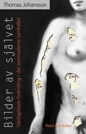 Bilder av självet : Vardagslivets förändring i det senmoderna samhälle