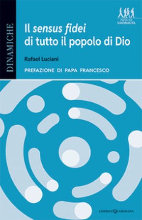 Il sensus fidei di tutto il popolo di Dio. La svolta ecclesiologica del processo sinodale Rafael Luciani