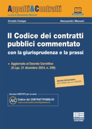 Il codice dei contratti pubblici commentato con la giurisprudenza e la prassi. Aggiornato al Decreto Correttivo (D.Lgs. 31 Dicembre 2024, n. 209) al 