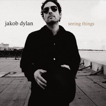 Seeing things Jakob Dylan