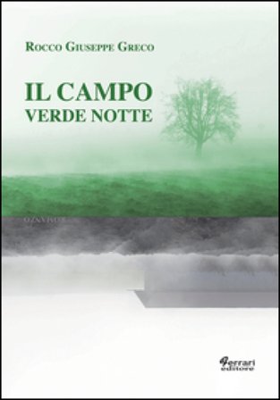 Il campo verde notte Rocco Giuseppe Greco