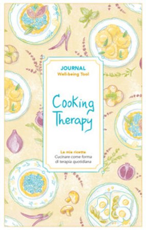 Cooking therapy. Journal. Cucinare come forma di terapia quotidiana Stefania Rossi