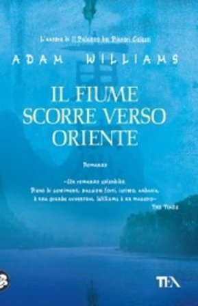 Il fiume scorre verso Oriente Adam Williams