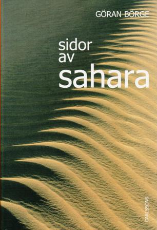 Sidor av Sahara : Egypten, Libyen, Marocko, Västsahara - Bok av Göran Börge - Inbunden