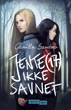 Jente (17) ikke savnet - Bok av Camilla Sandmo - Hardback