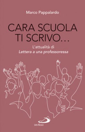 Cara scuola ti scrivo... L'attualità di Lettera a una professoressa Marco Pappalardo